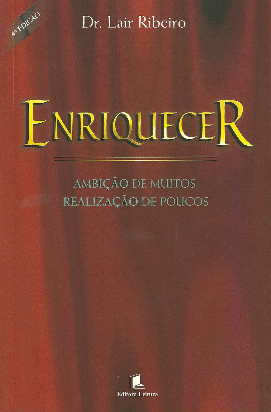 💰 Enriquecer: Ambição de Muitos, Realidade de Poucos — Editora Leitura