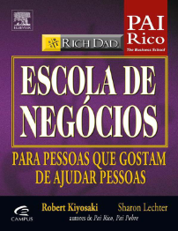 Escola de Negócios — Robert Kiyosaki & Sharon Lechter